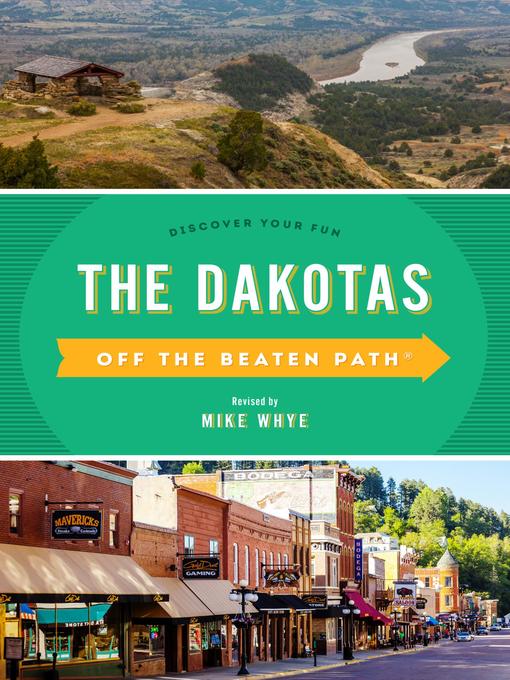 Title details for The Dakotas Off the Beaten Path by Mike Whye - Available